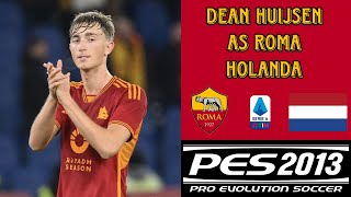 Face Dean Huijsen  AS RomaHolanda  PES 2013 [upl. by Blessington]