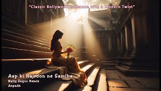 Aap Ki Nazron Ne Samjha Remix – Bally Sagoo  Classic Bollywood Romance with a Modern Twist [upl. by Carmencita]