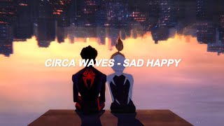 CIRCA WAVES  SAD HAPPY  slowed  reverb  Sub Español [upl. by Freeborn711]