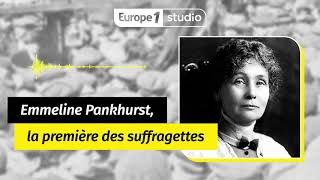 Au coeur de lhistoire  Emmeline Pankhurst lhéroïne des suffragettes [upl. by Fleur]