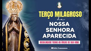 TERÇO MILAGROSO DE NOSSA SENHORA APARECIDA  REZE E VEJA O QUE ACONTECE [upl. by Philina]