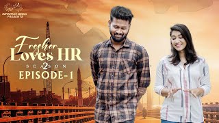 Fresher Loves HR  Season 2  Episode  1  Teja Vikky  Chandu Charms  Infinitum Media [upl. by Oreves]