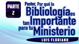 2a Parte Pastor ¿Por qué la Bibliología es importante para tu ministerio [upl. by Beauregard]