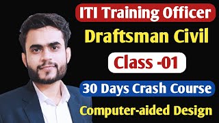 MP ITI Training Officer Draftsman Civil classes  Lec 01  Computer aided Design  Draftsman Civil [upl. by Serge862]