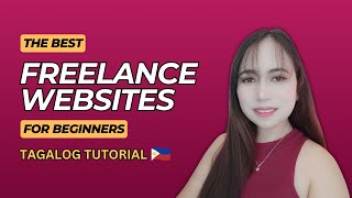 Best Freelancing Websites for Beginners  Tagalog  Stellar Freelancing Academy [upl. by Lorrimer716]