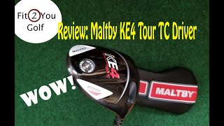 Review Maltby KE4 Tour TC Driver from The Golfworks [upl. by Madonia]