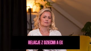 RELACJE Z DZIEĆMI A EX [upl. by Gershon]