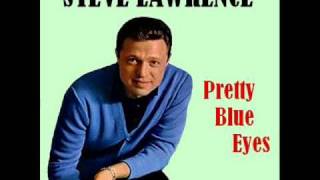 Steve Lawrence  Pretty Blue Eyes [upl. by Tiossem]