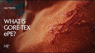 Arc’teryx  What is GORETEX ePE [upl. by Thilde250]