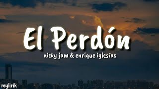 el perdon  nicky jam ft enrique iglesias lyrics [upl. by Haon]