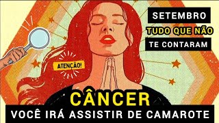 🦀CÂNCER  SETEMBRO 💥 VOCÊ VAI SE LEMBRAR DESTA LEITURA QUANDO ISSO ACONTECER 📍signocancer [upl. by Ilujna792]