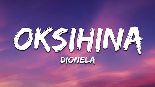 Dionela  Oksihina Lyrics [upl. by Udella]