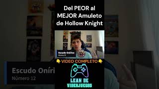 Del PEOR al MEJOR Amuleto de Hollow Knight [upl. by Ailemak]