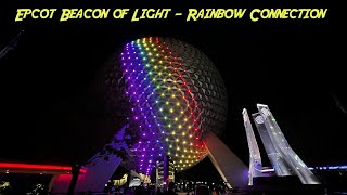 Epcot Beacon of Light  Rainbow Connection [upl. by Joellen859]