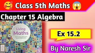 Class 5 Maths Chapter 15 Algebra Ex 152 living Maths  living Maths Class 5  Mathematics Grade 5 [upl. by Alyakcim845]