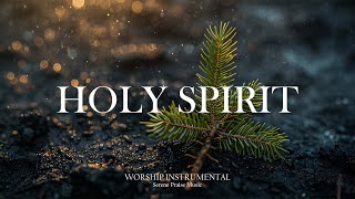 Holy Spirit 3 hours with Relaxing Worship Instrumental  Peaceful Music for Prayer and Devotional [upl. by Ariet293]