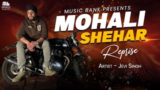 Mohali Shehar Reprise Official Video  Jevi Singh  Sachin Ahuja  Latest Song 2024 [upl. by Pinsky]