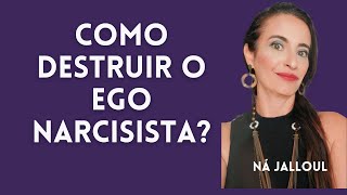 COMO DESTRUIR O EGO NARCISISTA [upl. by Jamilla536]