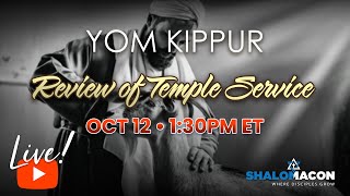 Live 1012  Yom Kippur  Seder Avodah Review of YK Temple Service  Messianic Synagogue [upl. by Inez312]