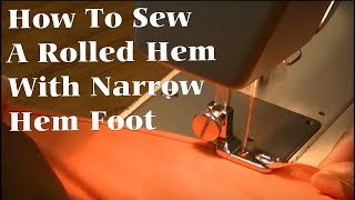 How To Do A Rolled Hem Using Rolled Hem Foot [upl. by Mellins]