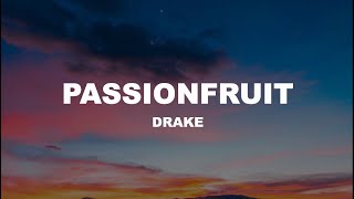 Drake  Passionfruit Lyrics [upl. by Kcirederf493]