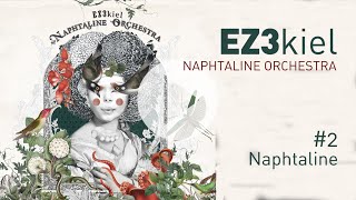 EZ3kiel  Naphtaline Orchestra 2 Naphtaline [upl. by Ileyan]