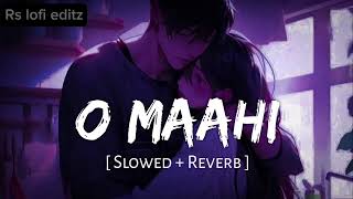 o mahi slow and reverb new latest song by Arijit Singh use headphones for best experiences [upl. by Leitnahs243]