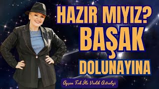 BAŞAK DOLUNAYINA HAZIR MIYIZ I Ayşen Tok İle Vedik Astroloji [upl. by Barbara]