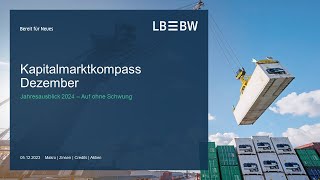 LBBW Kapitalmarktkompass Dezember Jahresausblick 2024  Auf ohne Schwung [upl. by Bedwell]