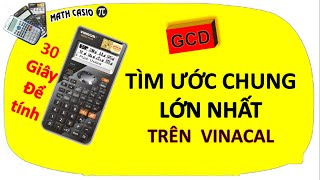 Cách tìm UCLN bằng bằng vinacal [upl. by Meil899]