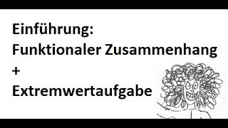 Einführung in funktionaler Zusammenhang  Extremwertaufgaben  Mathematik beim Mathe Schmid [upl. by Eirruc]