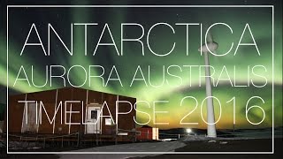 ANTARCTICA Aurora Australis TimeLapse [upl. by Brock64]