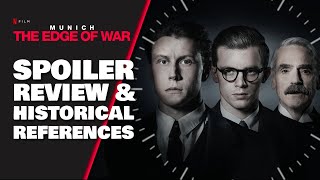 Munich The Edge Of War Spoiler Review Breakdown amp Historical References [upl. by Brandea162]