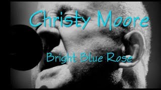 Christy Moore Bright Blue Rose [upl. by Jemmie]