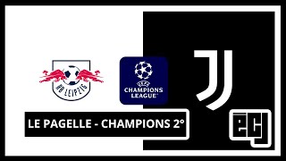 PAGELLE LIPSIA  JUVENTUS  É CRISI CHAMPIONS JUVE [upl. by Cornelle994]