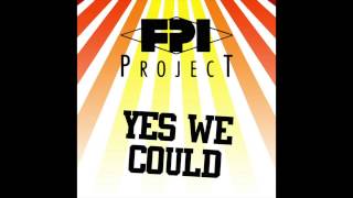 FPI PROJECT  Yes We Could Original Mix [upl. by Shandra]