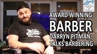 Award Winning Barber Darryn Pitman talks Barbering [upl. by Enirrok]