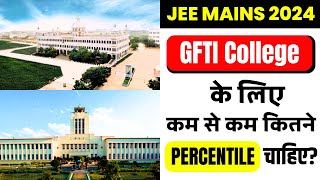 GFTI Colleges Under Jee Mains Cutoff  JEE Mains 2024  All GFTI Closing Rank  At Low Percentile [upl. by Luttrell]