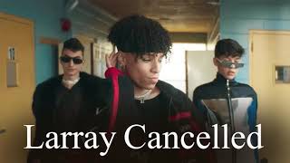 Larray  Cancelled Official Music Video 1 [upl. by Light]