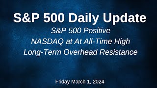 SampP 500 Daily Market Update for Friday March 1 2024 [upl. by Markland]