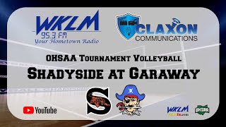 Shadyside at Garaway  OHSAA Tournament Volleyball from WKLM 953 FM [upl. by Jarv]