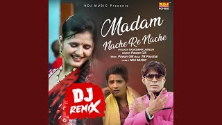 Madam Nache Re Nache DJ Remix [upl. by Mcconaghy328]