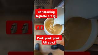 Prok prok prok jadi apa😛✌ barista latteart cappuccino cafelatte shorts shortvideo [upl. by Annot]