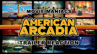 AMERICAN ARCADIA Trailer Reaction  MOVIE MANIACS [upl. by Eceertal]