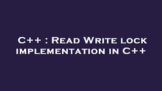 C  Read Write lock implementation in C [upl. by Che751]