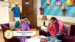 Tamatar Ki Chori  FULL MOVIE I PART 1 Taarak Mehta Ka Ooltah Chashmah  तारक मेहता [upl. by Ynahpets]