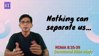 WALANG MAKAPAGHIHIWALAY SA ATIN SA PAGIBIG NG DIYOSROMA 83539 Devotional [upl. by Naujtna]