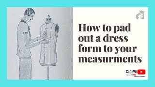 How to Pad Out the Dress Form to Your Measurments [upl. by Annid274]