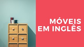 Nomes de Móveis em Inglês  Furniture in English [upl. by Nonnerb]