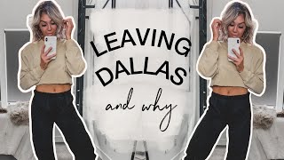 WHY I AM LEAVING DALLAS [upl. by Alleunamme]